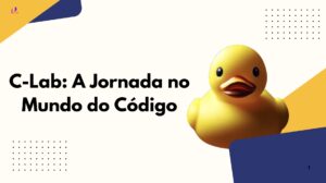 C-Lab: A Jornada no Mundo do Código